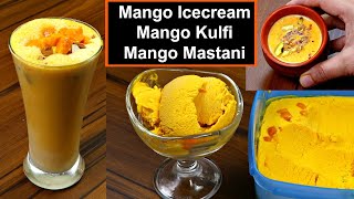 मैंगो कुल्फी मैंगो आइसक्रीम और मैंगो मस्तानी | 3 Mango recipes | Mango Icecream | KabitasKitchen