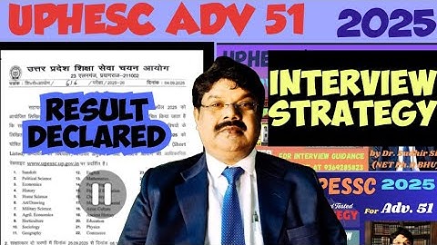 UPHESC ADV 51 INTERVIEW  | UPHESC ADV 51 Result | UPHESC Strategy | UPHESC EXPECTED CUTOFF |