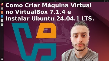 Como Criar Máquina Virtual no VirtualBox 7.1.4 e Instalar Ubuntu 24.04.1 LTS | Tutorial Iniciante.
