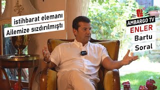 Istihbarat Elemanı Ailemize Sızdırılmıştı. Enler Progrn 4.Bölüm Konuğu Ekonomist Bartu Soral.