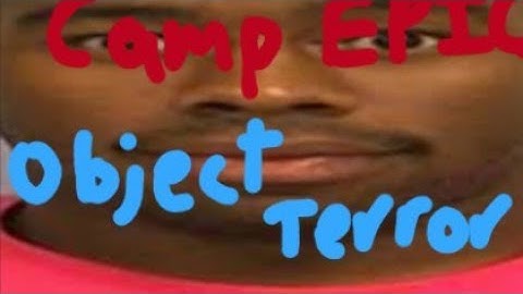 Camp EPIC intro (old object terror intro styled)