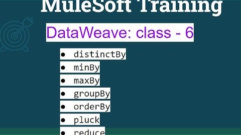DataWeave: class - 6