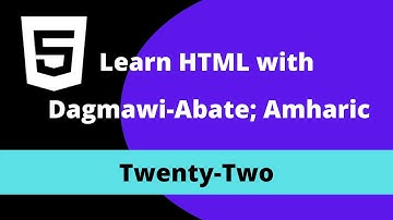 22) Learn HTML with Dagmawi-Abate; Radio Buttons; Amharic