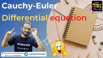 Simplistic Approach to Cauchy-Euler Differential Equation with Solved Problem | Physics Hub