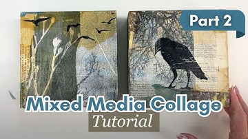 Mixed Media Collage Tutorial — Part 2