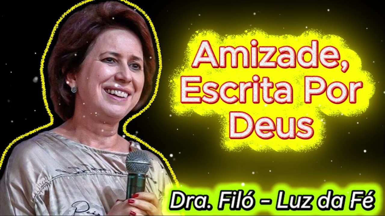 Amizade, Escrita Por Deus 🔔Dra  Filó 2025