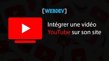 Tuto WebDev ~ Comment Intégrer une vidéo YouTube sur son site