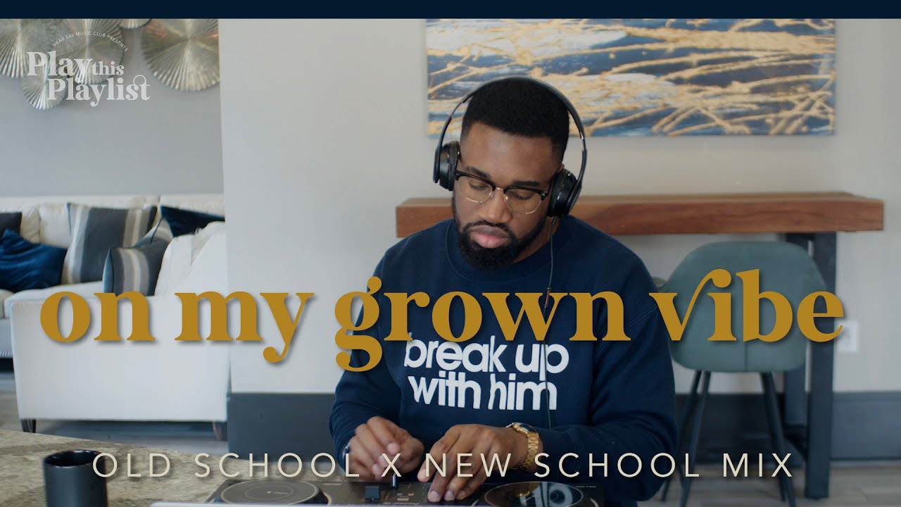 Old School R&B X New School - On My Grown Vibe | | Play This Playlist Ep. 11
