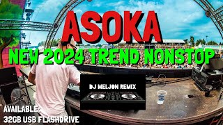 ASOKA TREND | NEW 2024 VIRAL MUSIC NONSTOP REMIX [DJ_MELJON]