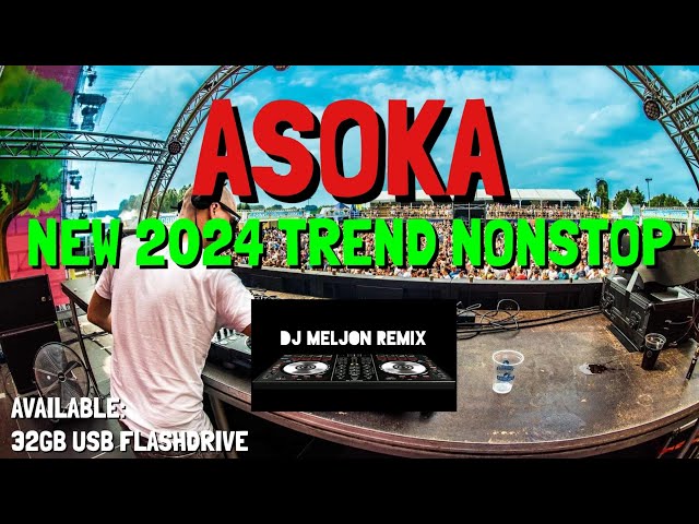 ASOKA TREND | NEW 2024 VIRAL MUSIC NONSTOP REMIX [DJ_MELJON] class=