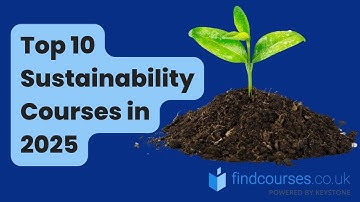 Top 10 Sustainability Courses in 2025 - findcourses.co.uk