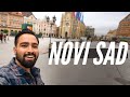 NOVI SAD - An Hour From Belgrade, Serbia (First Impressions)