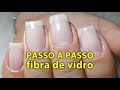 💅 Unhas FIbra de Vidro Passo a Passo