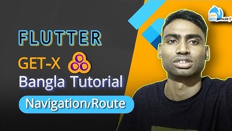 Flutter GetX State Management Bangla Tutorial 06 Navigation & Routing|Learn With Motaleb|Motaleb