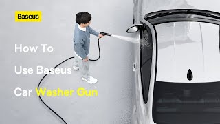 How To Use Baseus Car Wash Gun