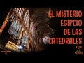 El 🔎 MISTERIO EGIPCIO 🔍 de las catedrales 🤔 | Dentro de la pirámide | Nacho Ares
