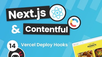 Next.js & Contentful Site Build Tutorial #14 - Vercel Deploy Hooks