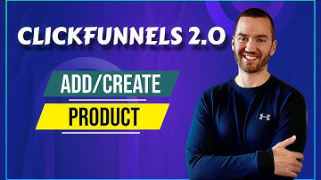ClickFunnels 2.0 Add Product (Creating A Product & Editing Settings)