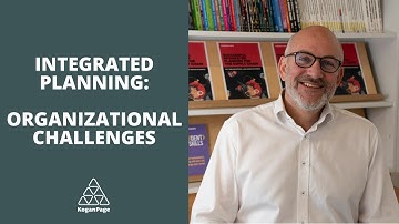 What is the Major Organizational Challenge in Integrated Planning? | Richard Lloyd