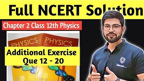 NCERT solution Que 12 to 20 chapter2 Class12 Physics |NCERT EXERCISE Electric potential &Capacitance