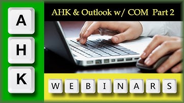 AutoHotkey Webinar 10/2017 Hour 2-Outlook and AHK Q&A