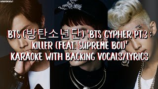 [REMASTERED] BTS (방탄소년단) 'BTS Cypher PT.3 : KILLER' Karaoke With Backing Vocals/Lyrics