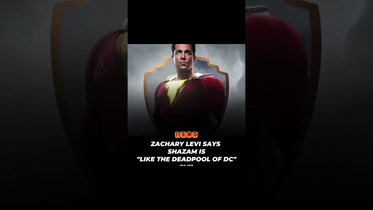 Zachary Levi spoke of his role saying that Shazam is 
