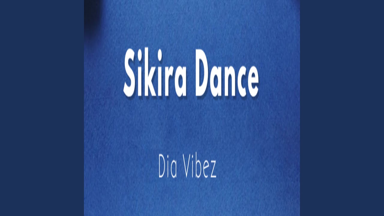 Watch Sikira Dance on YouTube