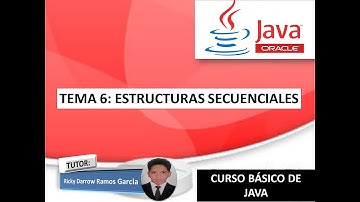 Curso Básico de Java - 6. Estructuras Secuenciales