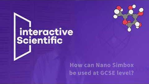 Nano Simbox & Molecules at GCSEs