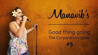 Video thumbnail of "OSC #5 : Good Thing Going - Manavib's (cover The Corporation)"
