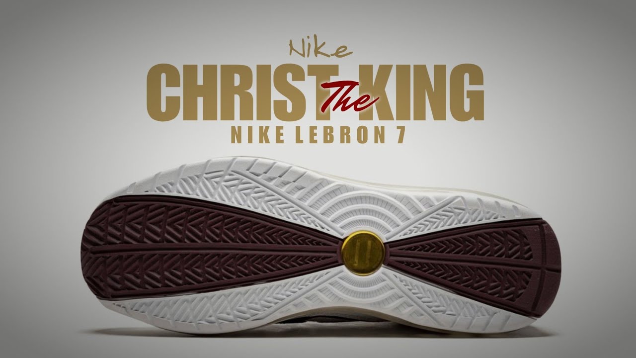 Nike Lebron 7 Christ The King 2020 