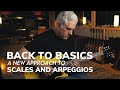 Back To Basics: Rethinking Scales and Arpeggios (Sale)