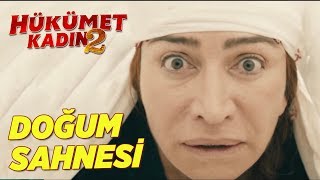 Hükümet Kadın 2 | Doğum Sahnesi