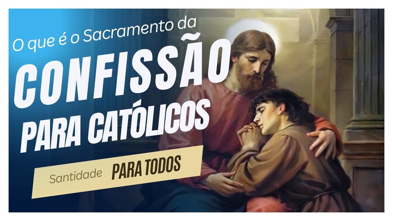 SACRAMENTO DA CONFISSÃO: O GUIA COMPLETO PARA CATÓLICOS - YouTube