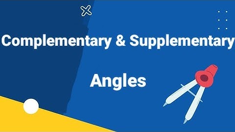 Complementary and Supplementary angles