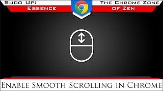 Enable Chrome Smooth Scrolling | The Chrome Zone