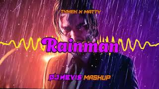 TYMEK x MATTY - RAINMAN (MEVIS MASHUP)