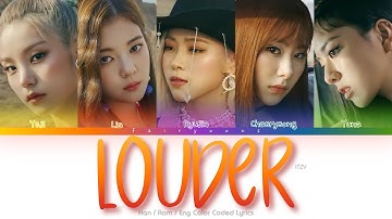 ITZY (있지) Louder Color Coded Lyrics (Han/Rom/Eng)