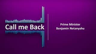 Call Me Back # 222 | Prime Minister Benjamin Netanyahu