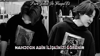 Park Jimin İle Hayal Et-Namjoon Abin Ilişkinizi Öğrenir-1.Bölüm