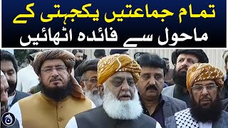 All parties should take advantage of &rsquo;environment of solidarity: Maulana Fazl-ur-Rehman - Aaj News