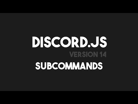 Discord.js v14 - Subcommands & Subcommand Groups