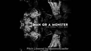 Sam Tinnesz ft. Zayde Wolf | Man Or Monster [Pitch Lowered]