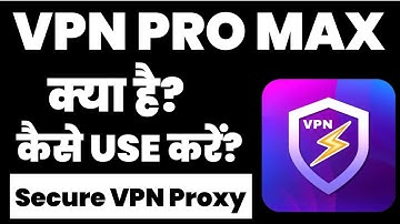 VPN Pro Max App Kaise Use Kare । How To Use VPN Pro Max App | VPN Pro Max