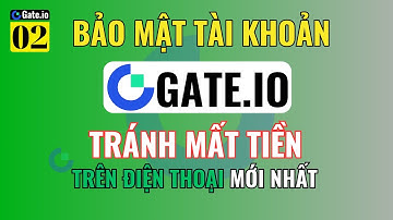 Gate 02: Cài Bảo Mật Tài Khoản Gate.io Tránh Mất Tiền | Cài Google Aunthenticator Trên Sàn Gate.io