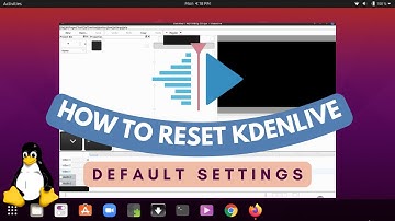 Reset Kdenlive UI Original Settings in Any Linux