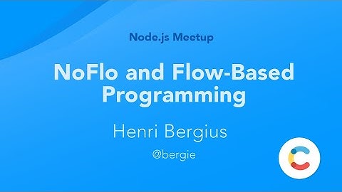 Overview of How to Use NoFlo - Node.js Meetup