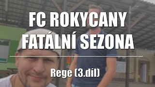 FC Rokycany - Fatální sezona - Rege (3. díl)