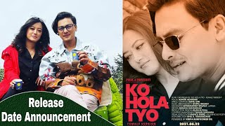 KO HOLA TYO New Music Video Release Date Announcement | Paul Shah & Prakriti Shrestha
